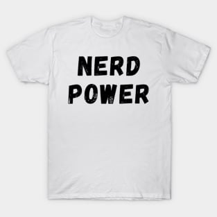 Nerd Power - Power to the Nerd T-Shirt